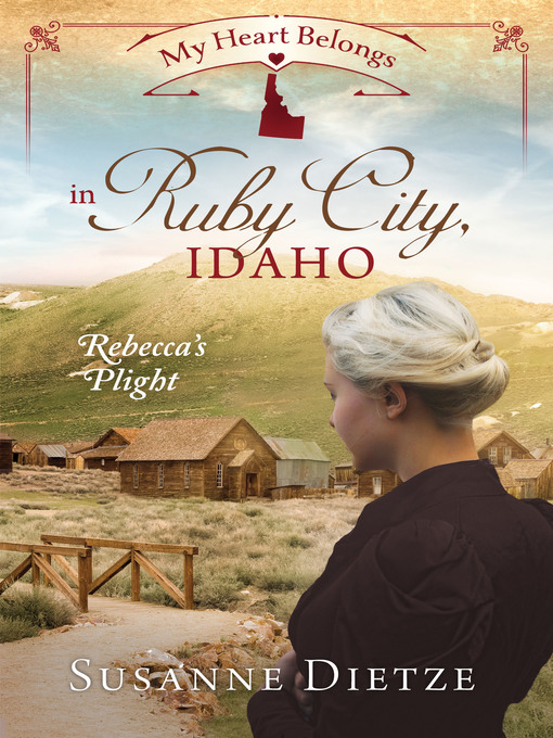Title details for My Heart Belongs in Ruby City, Idaho by Susanne Dietze - Available